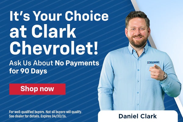 Its Your Choice At Clark Chevrolet